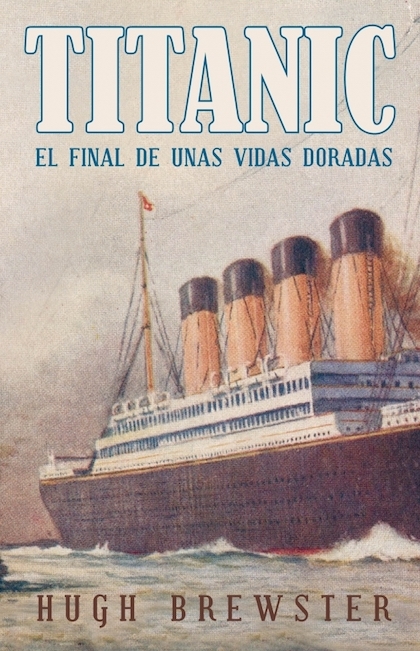 Portada del libro TITANIC. El final de unas vidas doradas