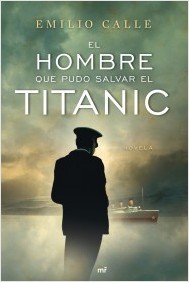 Portada de EL HOMBRE QUE PUDO SALVAR EL TITANIC