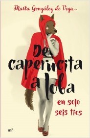 Portada del libro DE CAPERUCITA A LOBA EN SOLO SEIS TÍOS