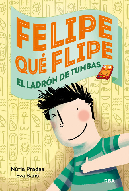 Portada del libro FELIPE QUÉ FLIPE, 4: LOS LADRONES DE TUMBAS