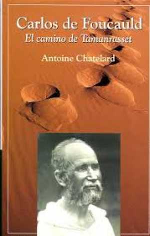 Portada del libro CARLOS DE FOUCAULD. EL CAMINO DE TAMANRASSET