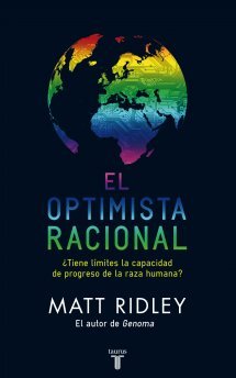 Portada de EL OPTIMISTA RACIONAL ¿Tiene límites la capacidad de progreso de la especie humana?