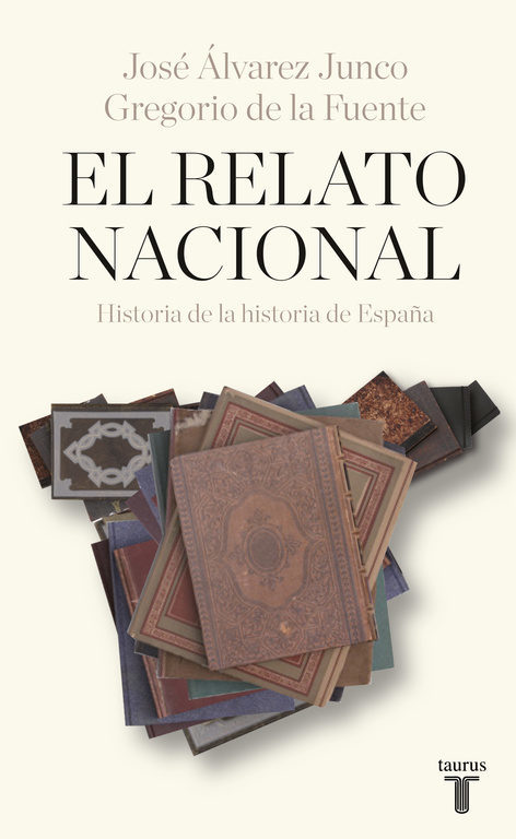 Portada de EL RELATO NACIONAL. Historia de la historia de España
