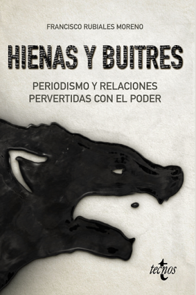 Portada del libro HIENAS Y BUITRES. Periodismo y relaciones pervertidas con el poder