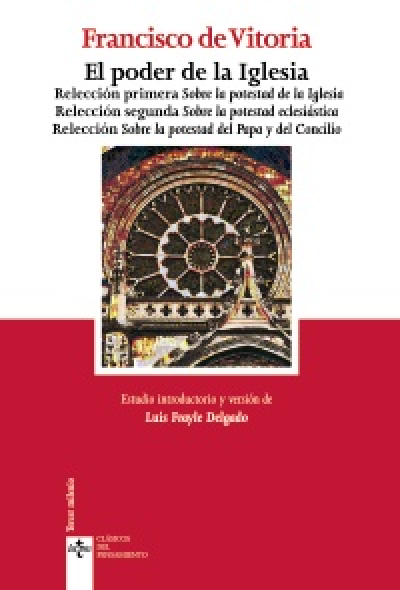 Portada de EL PODER DE LA IGLESIA. Relección primera Sobre la potestad de la Iglesia. Relección segunda Sobre la potestad eclesiástica. Relección Sobre la potestad del Papa y del Concilio