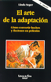 Portada del libro EL ARTE DE LA ADAPTACIÓN: Cómo convertir hechos y ficciones en películas