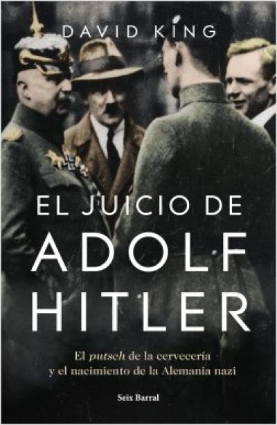 Portada de EL JUICIO DE ADOLF HITLER. El putsch de la cervecería y el nacimiento de la Alemania nazi