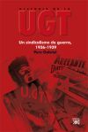 Portada de HISTORIA DE LA UGT. Volumen 4: un sindicalismo de guerra, 1936-1939