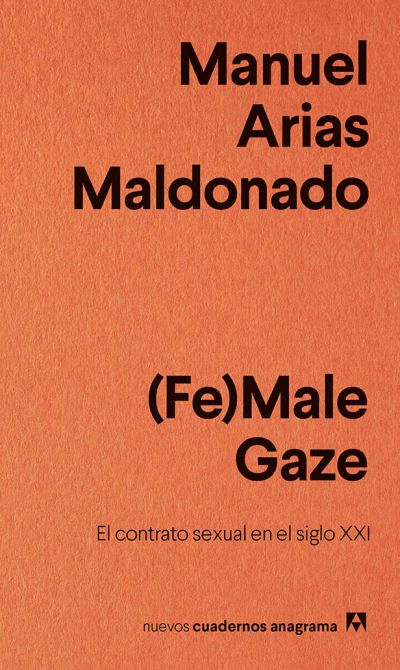 Portada de (FE)MALE GAZE. El contrato sexual en el siglo XXI