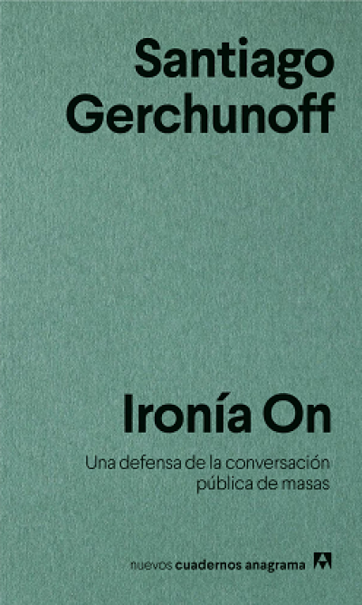 Portada del libro IRONÍA ON. Una defensa de la conversación pública de masas