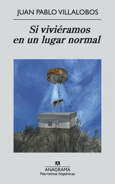 Portada del libro SI VIVIÉRAMOS EN UN LUGAR NORMAL