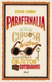 Portada de PARAFERNALIA. La curiosa historia de nuestros objetos cotidianos