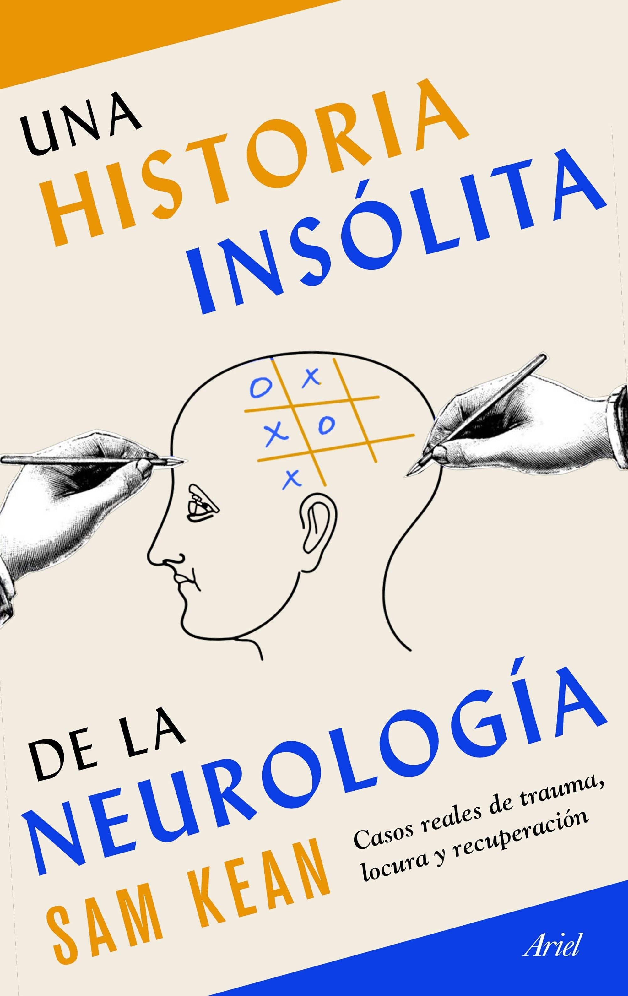 Portada del libro UNA HISTORIA INSÓLITA DE LA NEUROLOGÍA. Casos reales de trauma, locura y recuperación