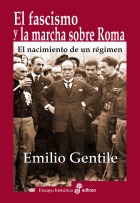 Portada de EL FASCISMO Y LA MARCHA SOBRE ROMA. El nacimiento de un régimen