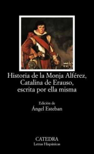 Portada del libro HISTORIA DE LA MONJA ALFÉREZ, CATALINA DE ERAUSO, ESCRITA POR ELLA MISMA