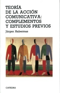 Portada del libro TEORÍA DE LA ACCIÓN COMUNICATIVA: COMPLEMENTOS Y ESTUDIOS PREVIOS
