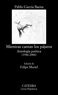 Portada de MIENTRAS CANTAN LOS PÁJAROS. Antología poética (1946-2006)