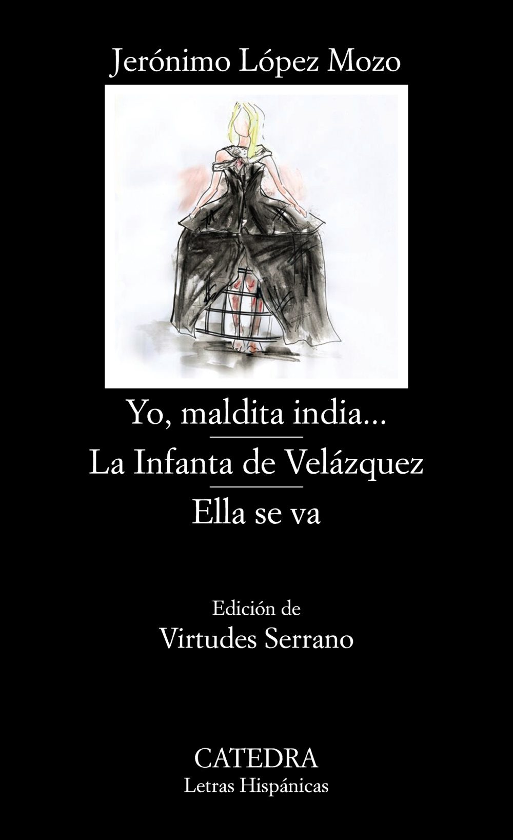 Portada del libro YO MALDITA INDIA; LA INFANTA DE VELÁZQUEZ; ELLA SE VA