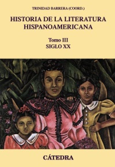 Portada del libro HISTORIA DE LA LITERATURA HISPANOAMERICANA. Tomo III: Siglo XX