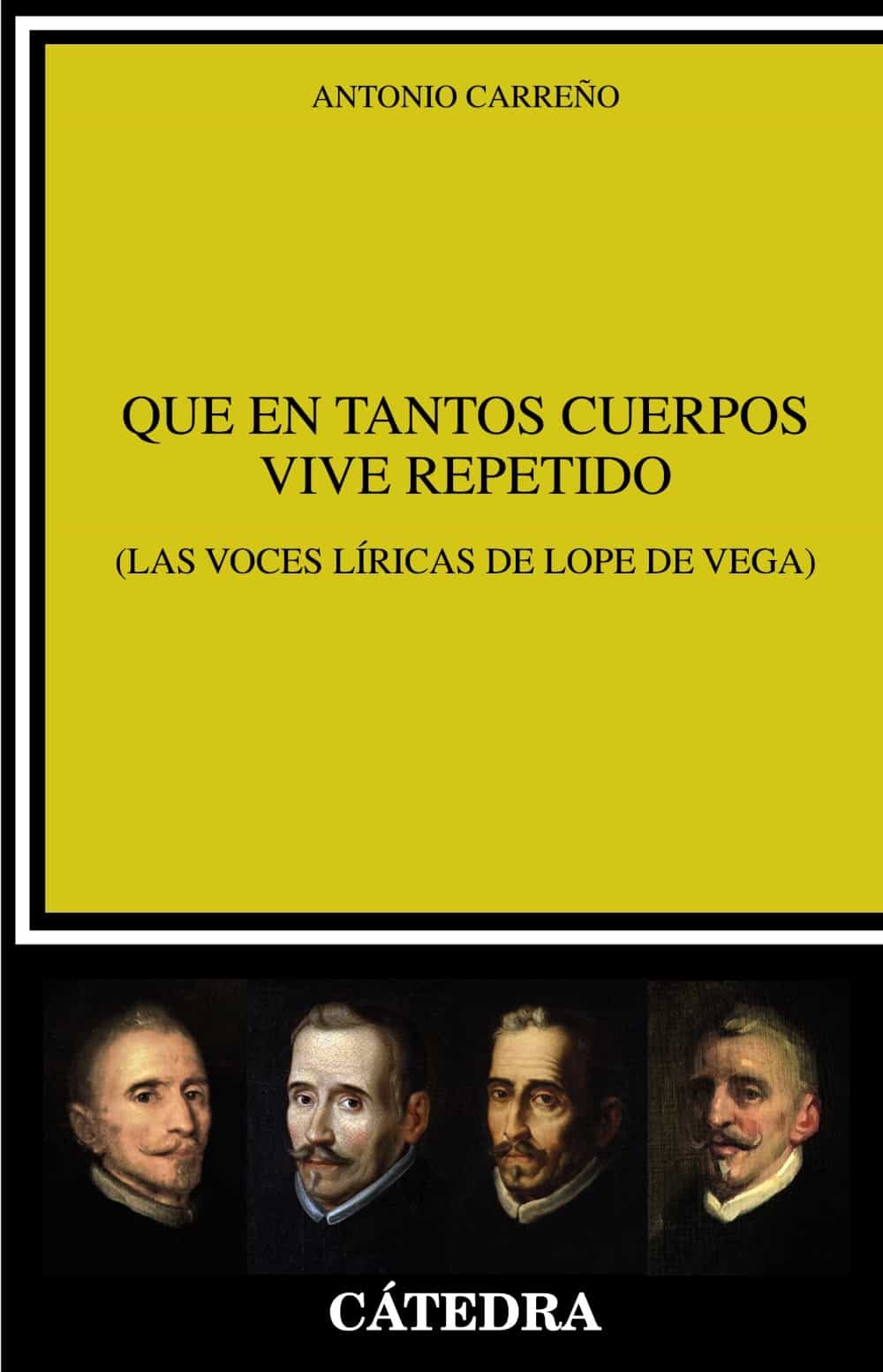 Portada del libro QUE EN TANTOS CUERPOS VIVE REPETIDO (Las voces líricas de Lope de Vega)