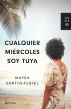 Portada de CUALQUIER MIÉRCOLES SOY TUYA