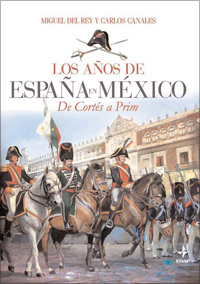 Portada del libro LOS AÑOS DE ESPAÑA EN MÉXICO. De Cortés a Prim