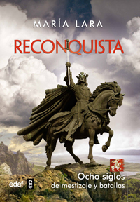 Portada de RECONQUISTA. Ocho siglos de mestizaje y batallas