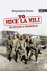 Portada del libro YO HICE LA MILI. De peluso a bisabuelo