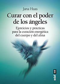 Portada del libro CURAR CON EL PODER DE LOS ÁNGELES. Ejercicios y prácticas para la curación energética del cuerpo y del alma