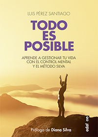 Portada del libro TODO ES POSIBLE. Aprende a gestionar tu vida con el control mental y el método Silva