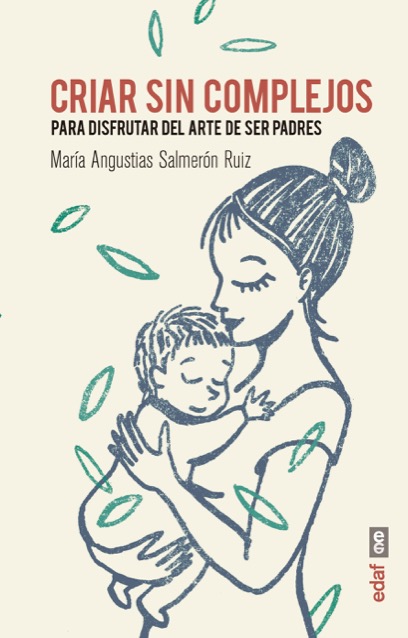 Portada de CRIAR SIN COMPLEJOS para disfrutar del arte de ser padres