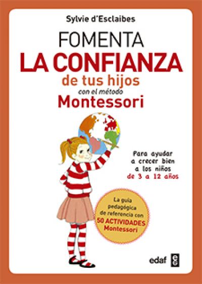 Portada del libro FOMENTA LA CONFIANZA DE TUS HIJOS CON EL MÉTODO MONTESSORI