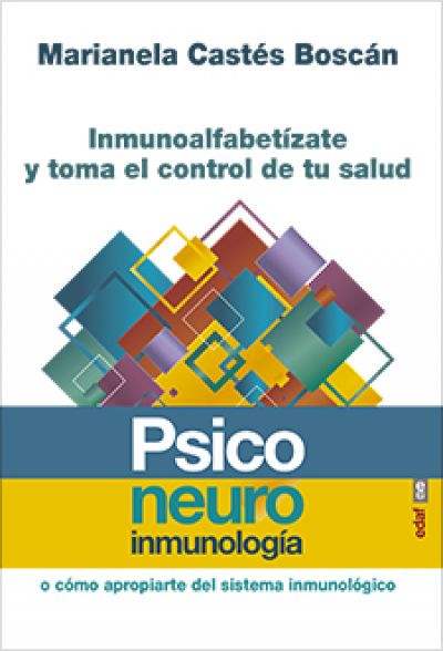 Portada del libro PSICONEUROINMUNOLOGÍA o cómo apropiarte del sistema inmunológico