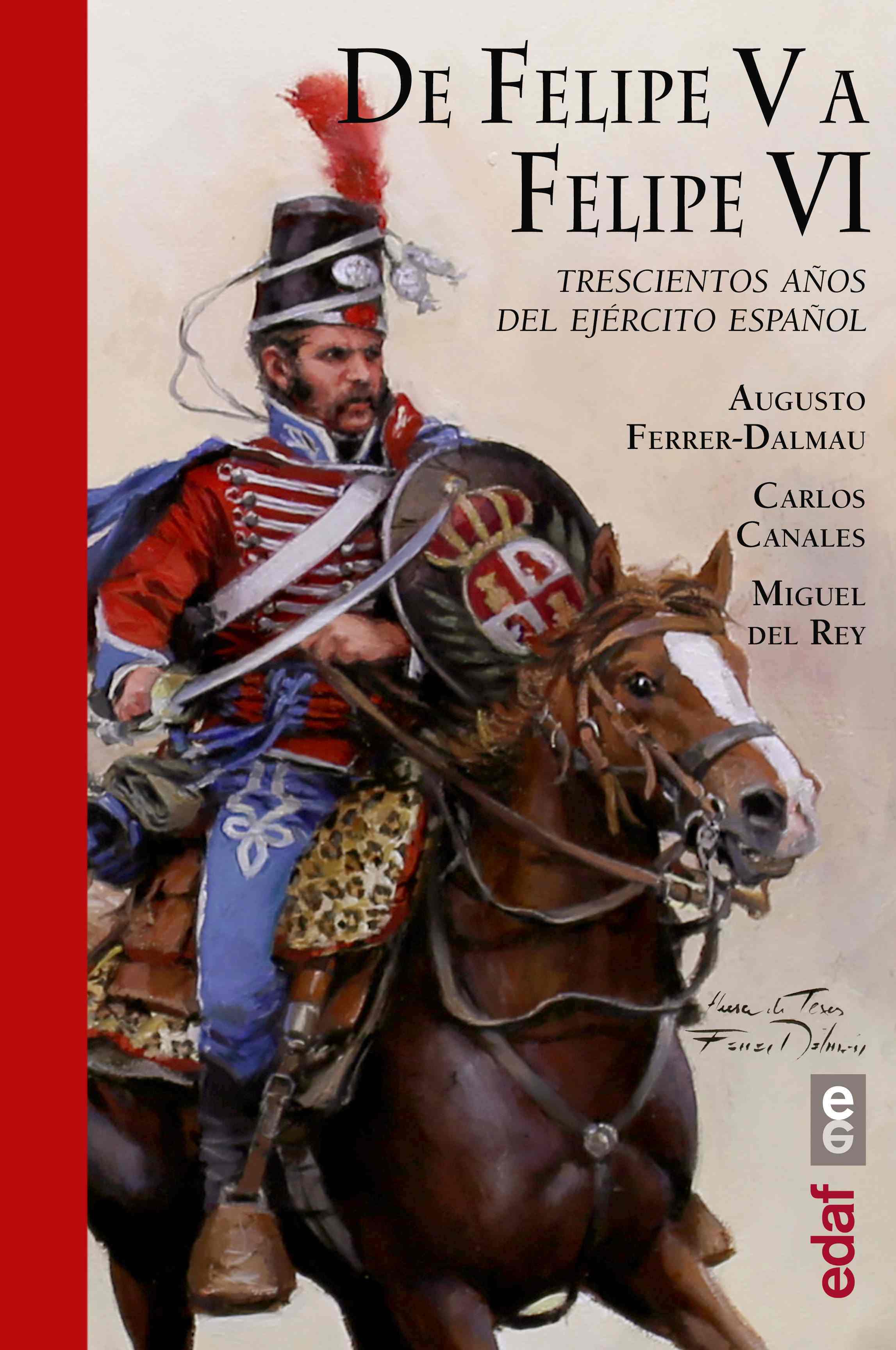 Portada del libro DE FELIPE V A FELIPE VI. Trescientos años del Ejército Español