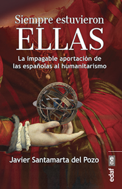 Portada de SIEMPRE ESTUVIERON ELLAS. La impagable aportación de las españolas al humanitarismo