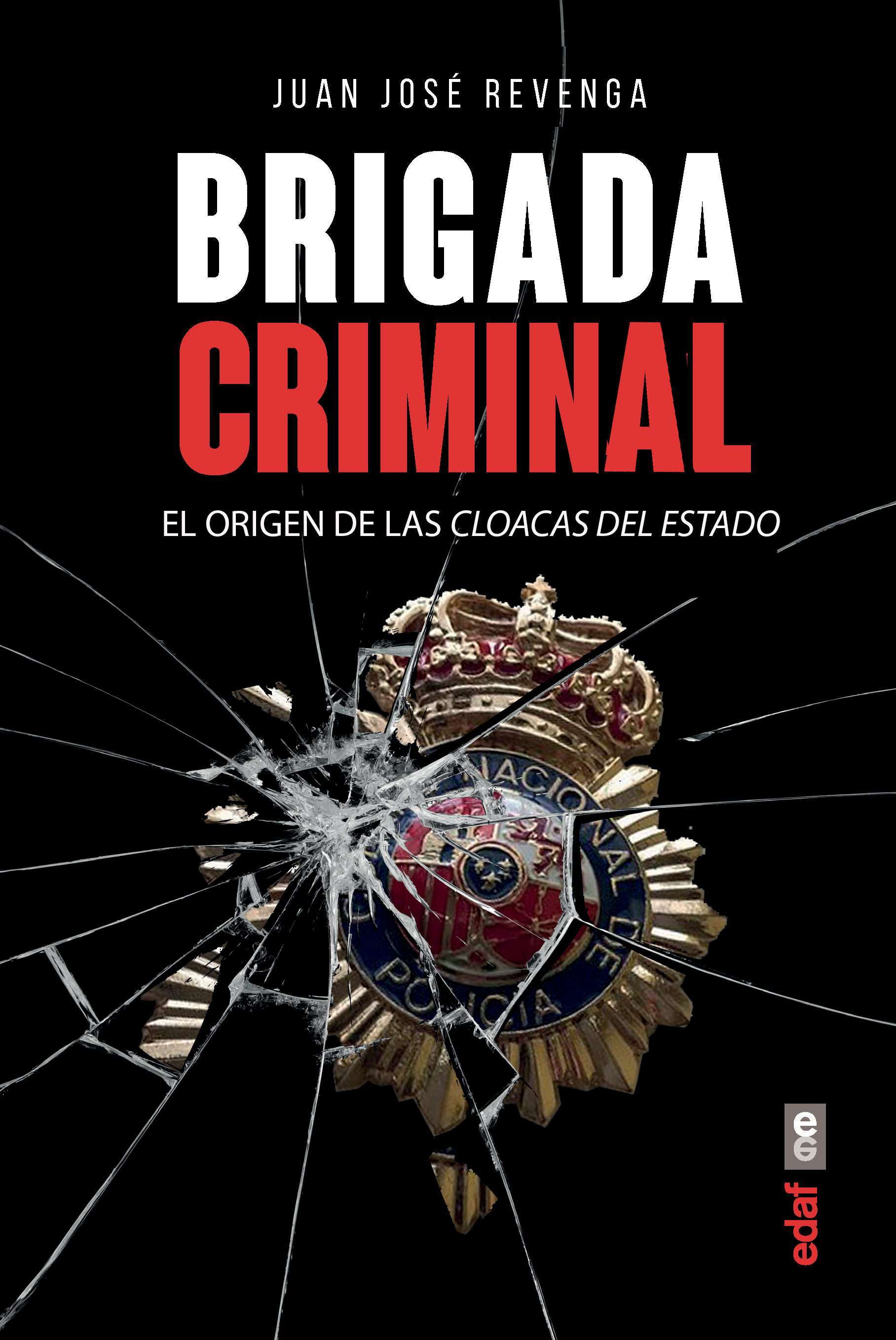 Portada del libro BRIGADA CRIMINAL. El origen de las cloacas del Estado