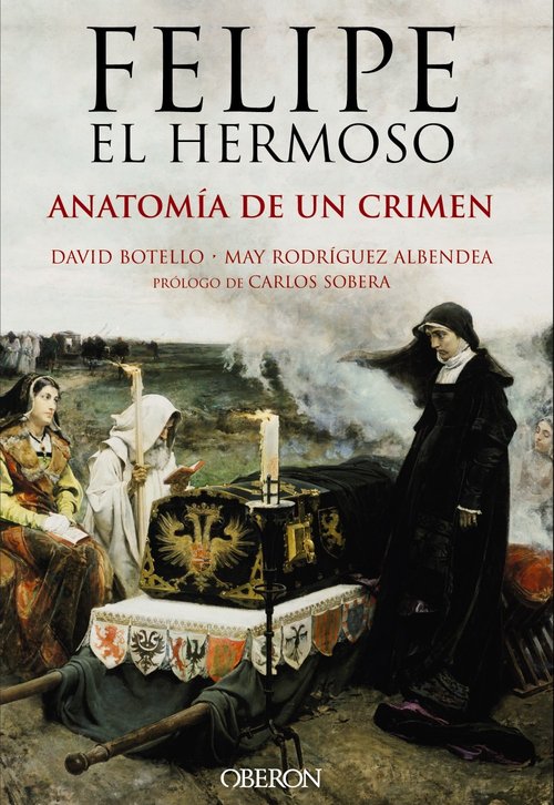 Portada de FELIPE EL HERMOSO: Anatomía de un crimen