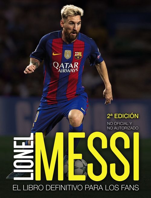 Portada del libro LIONEL MESSI.  EL LIBRO DEFINITIVO PARA LOS FANS