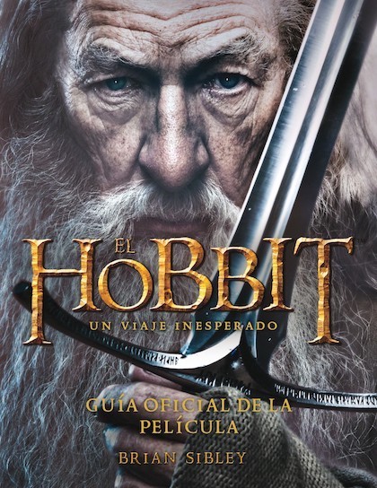 Portada del libro EL HOBBIT. UN VIAJE INESPERADO. GUÍA OFICIAL DE LA PELÍCULA