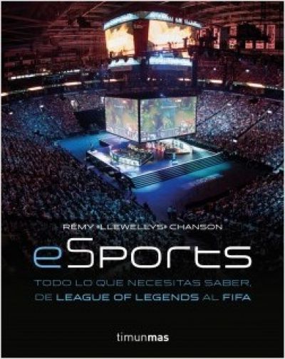 Portada del libro eSPORTS. Todo lo que necesitas saber, de League of Legends al FIFA