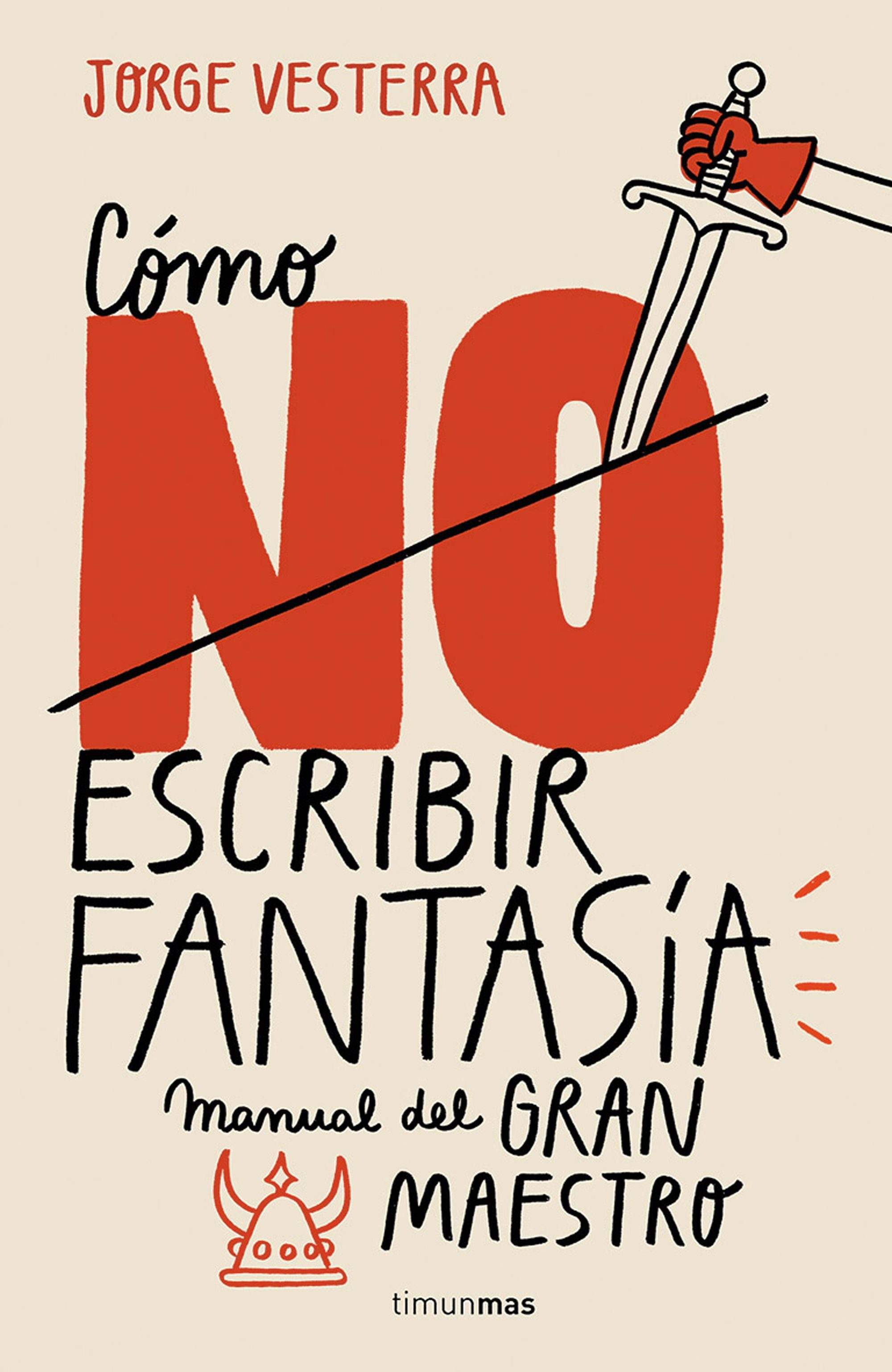 Portada del libro CÓMO NO ESCRIBIR FANTASÍA. Manual del Gran Maestro