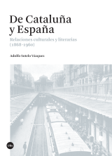 Portada del libro DE CATALUÑA Y ESPAÑA. Relaciones culturales y literarias (1868-1960)