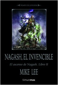 Portada de NAGASH, EL INVENCIBLE. La Trilogía de Nagash. Libro II