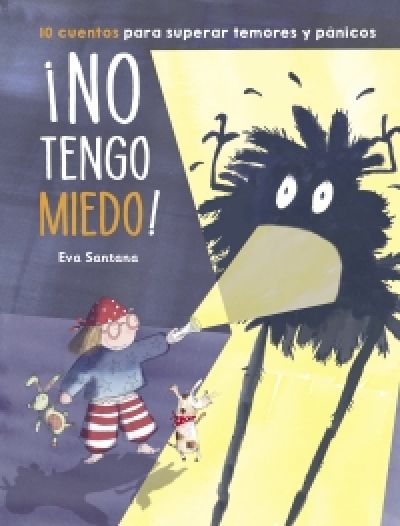 Portada de ¡NO TENGO MIEDO! 10 cuentos para superar temores y pánicos