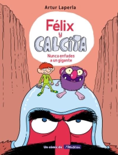 Portada de FÉLIX Y CALCITA: Nunca enfades a un gigante