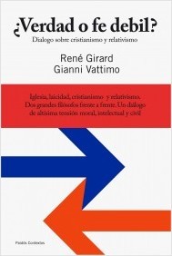 Portada del libro ¿VERDAD O FE DÉBIL? Diálogo sobre cristianismo y relativismo