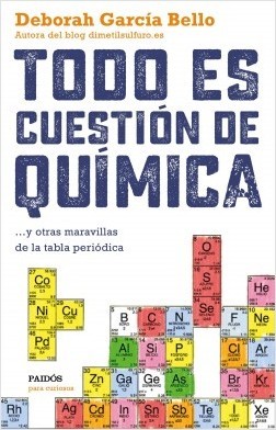 Portada del libro TODO ES CUESTIÓN DE QUÍMICA y otras maravillas de la tabla periódica