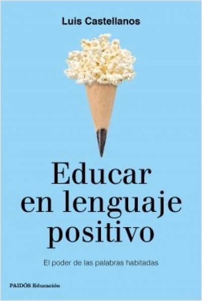 Portada del libro EDUCAR EN LENGUAJE POSITIVO. El poder de las palabras habitadas