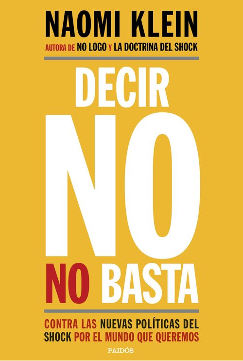 Portada del libro DECIR NO NO BASTA: Contra las nuevas políticas del shock por el mundo que queremos