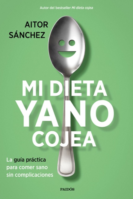 Portada del libro MI DIETA YA NO COJEA. La guía práctica para comer sano sin complicaciones